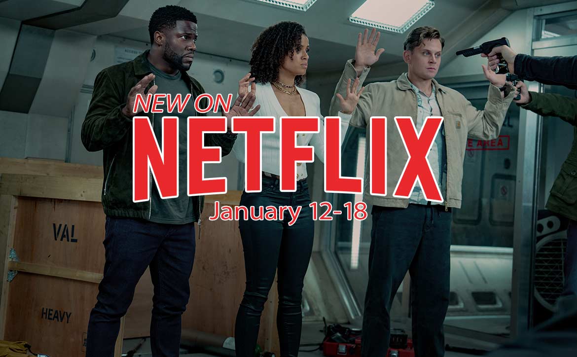 New on Netflix January 12-18: Kevin Hart in Lift